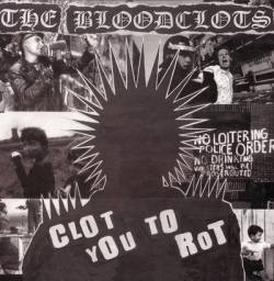 The Bloodclots : Clot You To Rot